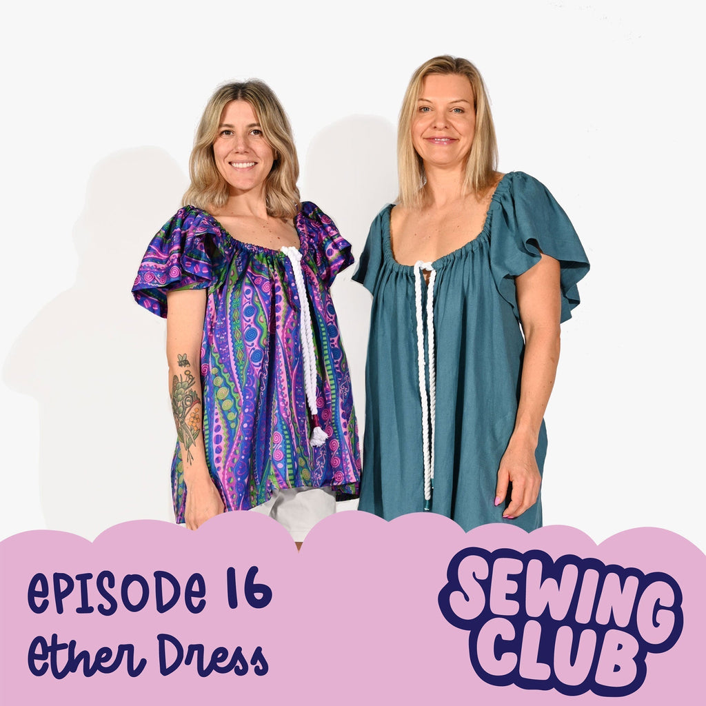 SEWING CLUB PODCAST EP 16 | ETHER DRESS